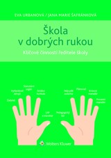 E-kniha Škola v dobrých rukou - klíčové činnosti ředitele (nejen) střední školy - Eva Urbanová, Jana Marie Šafránková