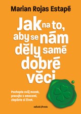 E-kniha Jak na to, aby se nám děly samé dobré věci - Marian Rojas-Estapé