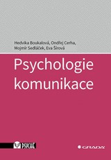 E-kniha Psychologie komunikace - Mojmír Sedláček, Eva Šírová, Hedvika Boukalová, Ondřej Cerha