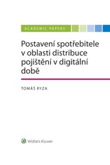 E-kniha Postavení spotřebitele v oblasti distribuce pojištění v době digitální - Tomáš Ryza