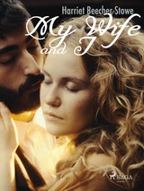 E-kniha My Wife and I - Harriet Beecher Stowe