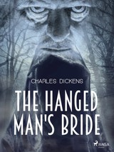 E-kniha The Hanged Man's Bride - Charles Dickens