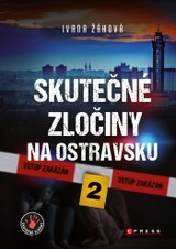 E-kniha Skutečné zločiny na Ostravsku 2 - Ivana Žáková