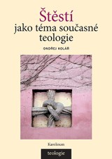 E-kniha Štěstí jako téma současné teologie - Ondřej Kolář