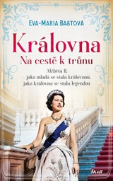 E-kniha Královna – Na cestě k trůnu - Eva-Maria Bastová
