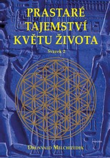 E-kniha Prastaré tajemství květu života - svazek 2 - Drunvalo Melchizedek