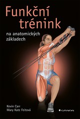 E-kniha Funkční trénink na anatomických základech - Kevin Carr, Mary Kate Feit