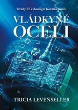 E-kniha Vládkyně oceli - Tricia Levensellerová