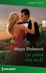 E-kniha Jsi přece můj muž! - Maya Blakeová