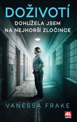 E-kniha Doživotí - Dohlížela jsem na nejhorší zločince - Vanessa Frake