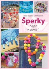 E-kniha Šperky nejen z korálků - Alena Isabella Grimmichová