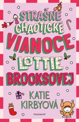 E-kniha Strašne chaotické Vianoce Lottie Brooksovej - Katie Kirbyová