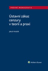 E-kniha Ústavní zákaz cenzury v teorii a praxi - Jakub Hodulík
