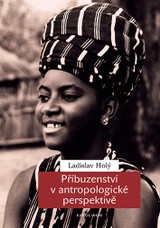 E-kniha Příbuzenství v antropologické perspektivě - Ladislav Holý