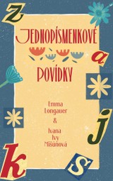 E-kniha Jednopísmenkové povídky - Emma Longauer, Ivana Mišúnová Hudáková