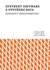 E-kniha Otevřený software a otevřená data – nasazení v geoinformatice - Jaroslav Burian, Rostislav Nétek, Jáchym Čepický