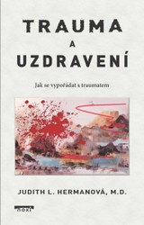 E-kniha Trauma a uzdravení - Jak se vypořádat s traumatem - Judith L. Herman