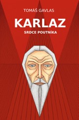 E-kniha Karlaz: Srdce poutníka - PhDr. Tomáš Gavlas