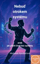 E-kniha Nebuď otrokem systému - Michaela Kandráčová