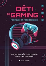 E-kniha Děti a gaming - Jakub Staněk, Jan Hynek, Martina Faltová