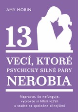 E-kniha 13 vecí, ktoré psychicky silné páry nerobia - Amy Morin
