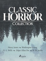 E-kniha Classic Horror Collection - Henry James, H. G. Wells, Edgar Alan Poe, William Wymark Jacobs, Irving Washington
