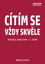E-kniha Cítím se vždy skvěle, Intuice jako dar 2. Vjem - Adam Evan