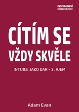 E-kniha Cítím se vždy skvěle, Intuice jako dar 3. Vjem - Adam Evan