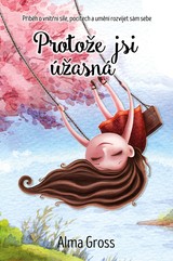 E-kniha Protože jsi úžasná - Alma Grossová