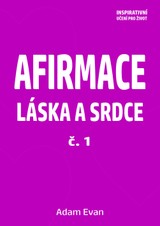 E-kniha Afirmace Láska a Srdce č. 1 - Adam Evan