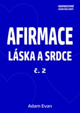 E-kniha Afirmace Láska a Srdce č. 2 - Adam Evan