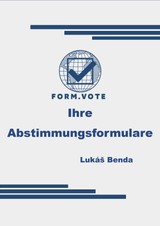E-kniha form.vote Ihre Abstimmungsformulare - Lukáš Benda