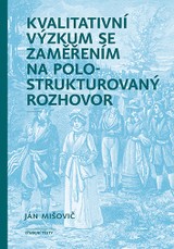 E-kniha Kvalitativní výzkum se zaměřením na polostrukturovaný rozhovor - Ján Mišovič