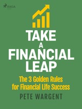 E-kniha Take a Financial Leap: The 3 golden Rules for Financial Life Success - Pete Wargent