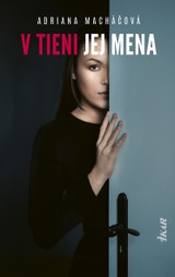 E-kniha V tieni jej mena - Adriana Macháčová