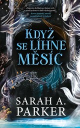 E-kniha Když se líhne měsíc - Sarah Parker