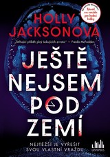 E-kniha Ještě nejsem pod zemí - Holly Jacksonová