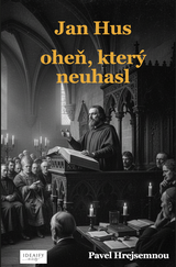 E-kniha Jan Hus – oheň, který neuhasl - Pavel Hrejsemnou