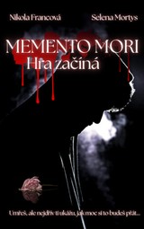E-kniha MEMENTO MORI: Hra začíná - Nikola Francová, Selena Mortys