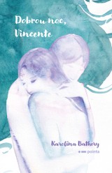 E-kniha Dobrou noc, Vincente - Karolína Bathory