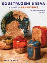 E-kniha Soustružení dřeva s umělou pryskyřicí - Keith Lackner