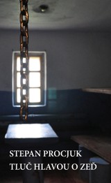 E-kniha Tluč hlavou o zeď - Stepan Procjuk
