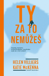 E-kniha Ty za to nemůžeš - Helen Villiers, Katie McKenna