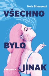 E-kniha Všechno bylo jinak - Nela Bilousová
