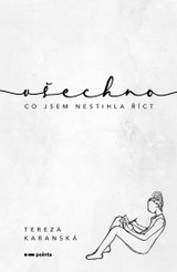 E-kniha Všechno, co jsem nestihla říct - Tereza  Karanská