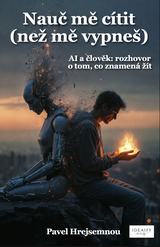 E-kniha Nauč mě cítit (než mě vypneš) - Pavel Hrejsemnou