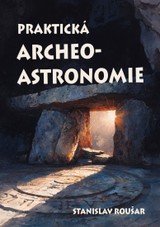 E-kniha Praktická archeoastronomie - Stanislav Roušar