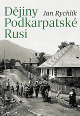 E-kniha Dějiny Podkarpatské Rusi - Jan Rychlík