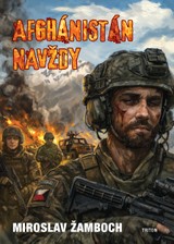 E-kniha Afghánistán navždy - Miroslav Žamboch