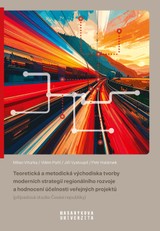 E-kniha Teoretická a metodická východiska tvorby moderních strategií regionálního rozvoje a hodnocení účelnosti veřejných projektů - Milan Viturka, Ondřej Halámek, Vilém Pařil, Jiří Vystoupil